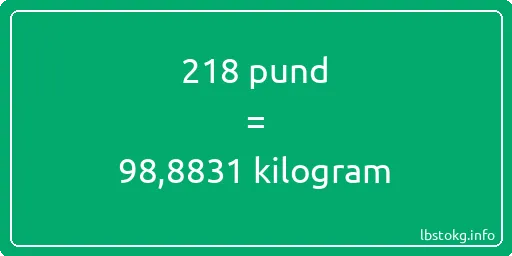 218 pund till kilogram - 218 pund till kilogram