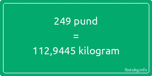 249 pund till kilogram - 249 pund till kilogram