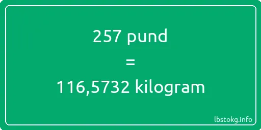 257 pund till kilogram - 257 pund till kilogram