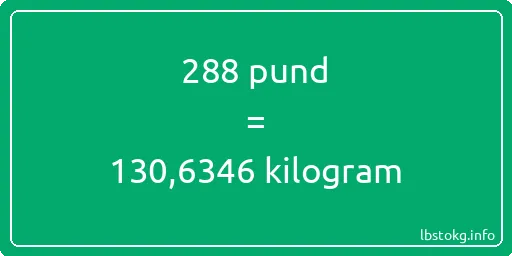 288 pund till kilogram - 288 pund till kilogram