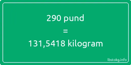 290 pund till kilogram - 290 pund till kilogram