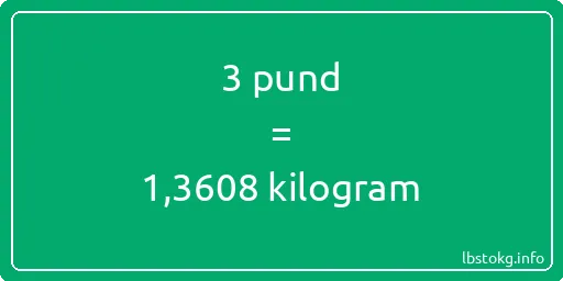 3 pund till kilogram - 3 pund till kilogram