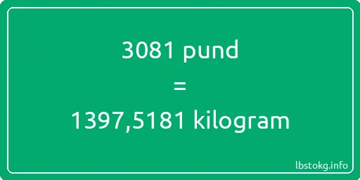 3081 pund till kilogram - 3081 pund till kilogram