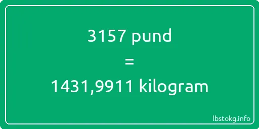 3157 pund till kilogram - 3157 pund till kilogram