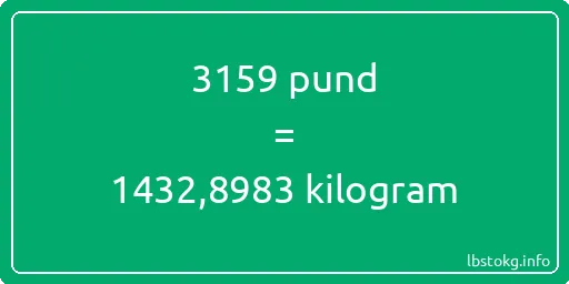 3159 pund till kilogram - 3159 pund till kilogram