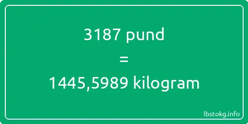 3187 pund till kilogram - 3187 pund till kilogram