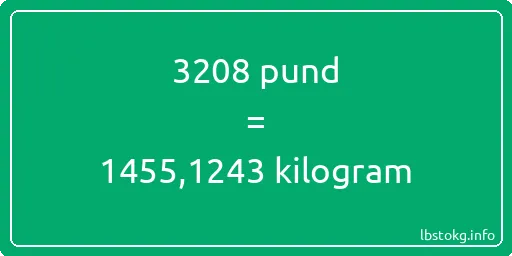 3208 pund till kilogram - 3208 pund till kilogram