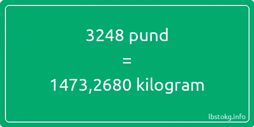 3248 pund till kilogram - 3248 pund till kilogram