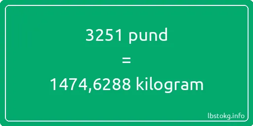 3251 pund till kilogram - 3251 pund till kilogram