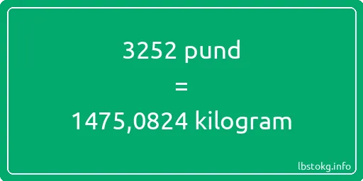 3252 pund till kilogram - 3252 pund till kilogram