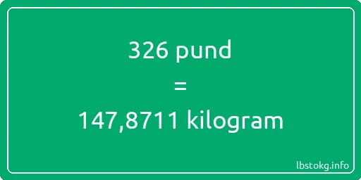 326 pund till kilogram - 326 pund till kilogram