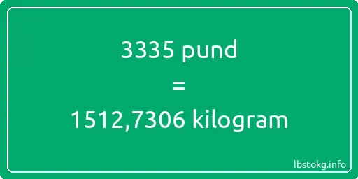 3335 pund till kilogram - 3335 pund till kilogram