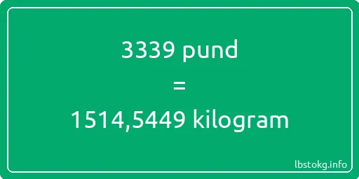 3339 pund till kilogram - 3339 pund till kilogram