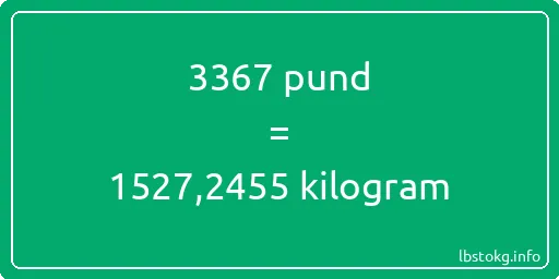 3367 pund till kilogram - 3367 pund till kilogram