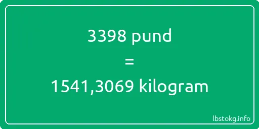 3398 pund till kilogram - 3398 pund till kilogram