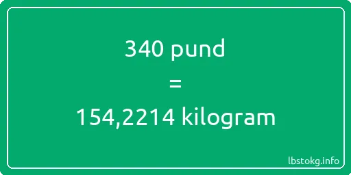 340 pund till kilogram - 340 pund till kilogram