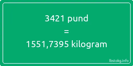 3421 pund till kilogram - 3421 pund till kilogram