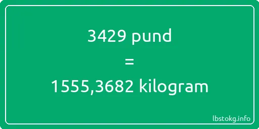 3429 pund till kilogram - 3429 pund till kilogram