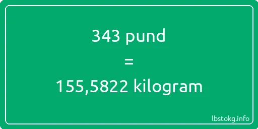 343 pund till kilogram - 343 pund till kilogram