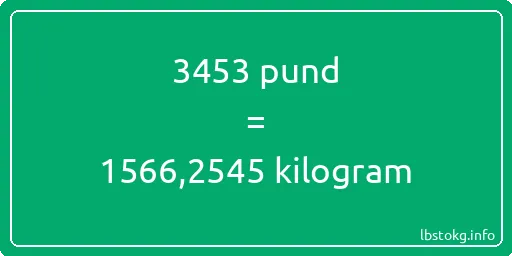 3453 pund till kilogram - 3453 pund till kilogram