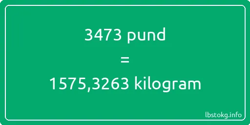 3473 pund till kilogram - 3473 pund till kilogram