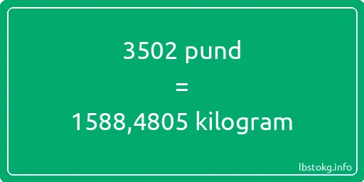 3502 pund till kilogram - 3502 pund till kilogram