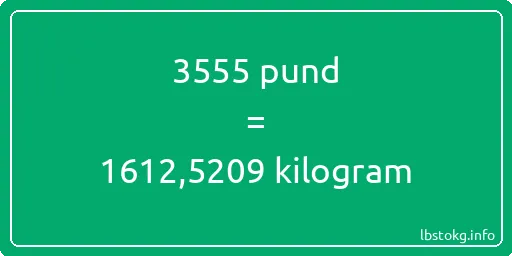 3555 pund till kilogram - 3555 pund till kilogram