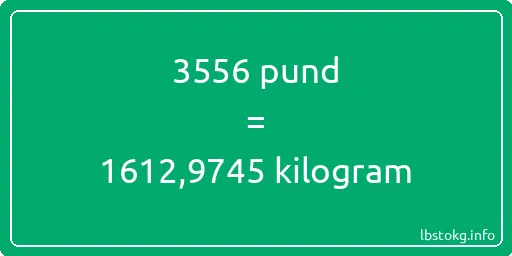 3556 pund till kilogram - 3556 pund till kilogram