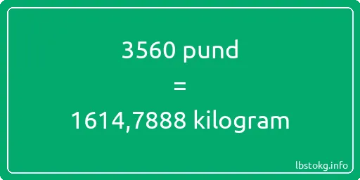 3560 pund till kilogram - 3560 pund till kilogram