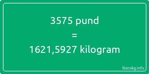 3575 pund till kilogram - 3575 pund till kilogram