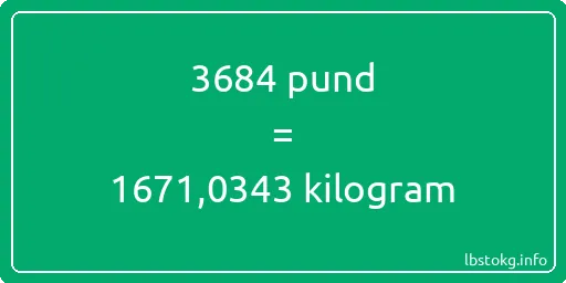 3684 pund till kilogram - 3684 pund till kilogram