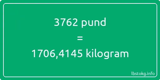 3762 pund till kilogram - 3762 pund till kilogram