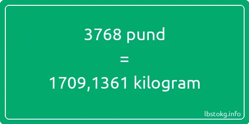 3768 pund till kilogram - 3768 pund till kilogram