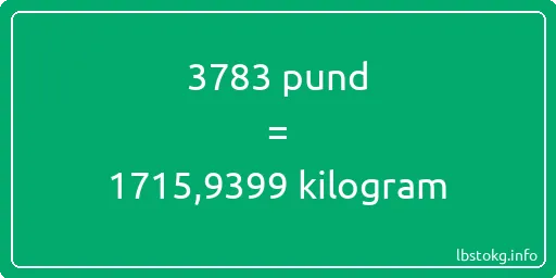 3783 pund till kilogram - 3783 pund till kilogram