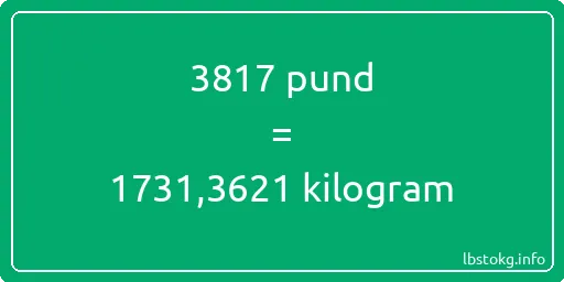 3817 pund till kilogram - 3817 pund till kilogram