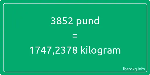 3852 pund till kilogram - 3852 pund till kilogram