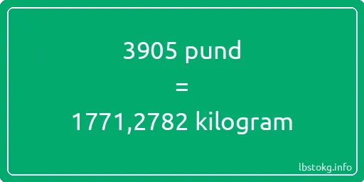 3905 pund till kilogram - 3905 pund till kilogram