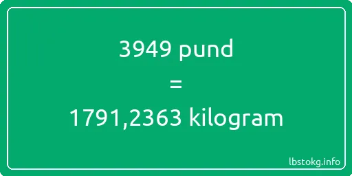 3949 pund till kilogram - 3949 pund till kilogram