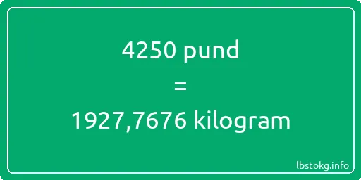 4250 pund till kilogram - 4250 pund till kilogram