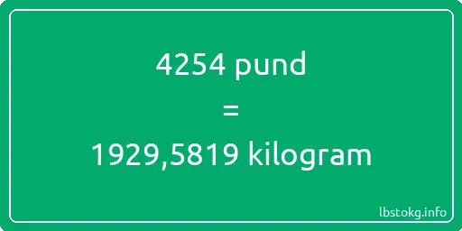 4254 pund till kilogram - 4254 pund till kilogram