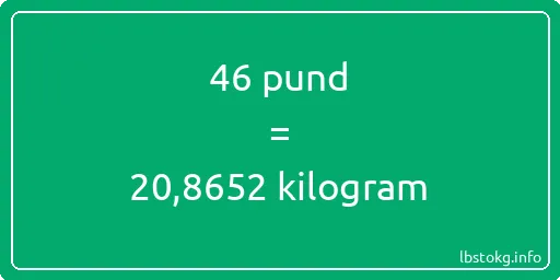 46 pund till kilogram - 46 pund till kilogram