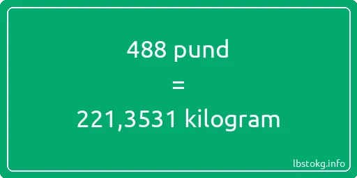 488 pund till kilogram - 488 pund till kilogram