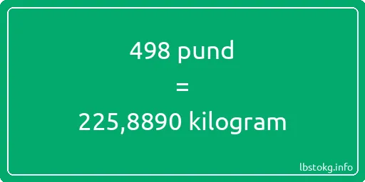 498 pund till kilogram - 498 pund till kilogram