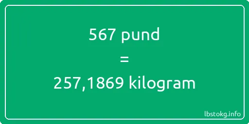 567 pund till kilogram - 567 pund till kilogram