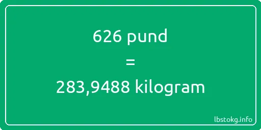 626 pund till kilogram - 626 pund till kilogram