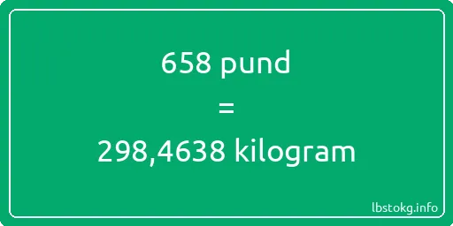 658 pund till kilogram - 658 pund till kilogram