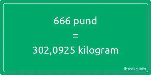 666 pund till kilogram - 666 pund till kilogram