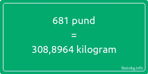 681 pund till kilogram - 681 pund till kilogram