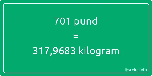 701 pund till kilogram - 701 pund till kilogram