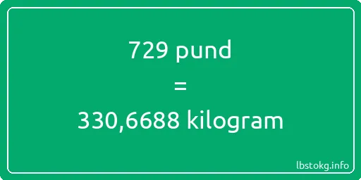 729 pund till kilogram - 729 pund till kilogram